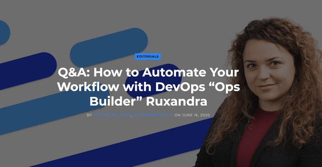 Blog Q&A - How to Automate Your Workflow with DevOps "Ops Builder” Ruxandra